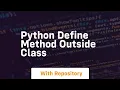 python define method outside class