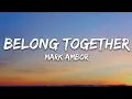 Download Lagu Mark Ambor - Belong Together (Lyrics)