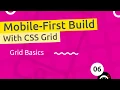 Mobile-First Responsive Build - Grid Basics