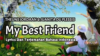 Download Theuns Jordaan Dan Juanita Du Plessis - My Best Friend Lyrics Dan Terjemahan Bahasa (Indonesia) MP3