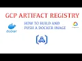 How to build and push a docker image Google Cloud Artifact Registry