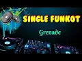 Lagu Grenade [ Bruno Mars ] _ Dennie Rmx _ Single Funkot