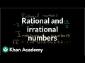 Introduction to rational and irrational numbers Algebra I Khan Academy