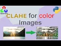 CLAHE Histogram equalization on colour images Clipping contrast enhancement OpenCV Python