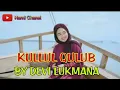 Download Lagu KULLUL QULUB BY DEVI LUKMANA