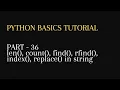 36 len count find rfind index replace in string python