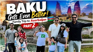 Our Baku Adventure Continues! 🇦🇿 | Family Trip Part 2