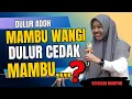 Download Lagu DULUR ADOH MAMBU WANGI DULUR CEDAK MAMBU...??-CERAMAH USTADZAH MUMPUNI