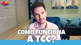 Como funciona a Terapia Cognitivo Comportamental?