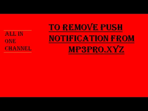 Download MP3 To Remove Mp3pro.xyz pop-up notification | To Remove push notifications of Mp3pro.xyz | Mp3pro.xyz