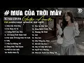 Lagu Mưa Của Trời Mây, Em Thua Cô Ta, Mây - Những Bản Acoustic Nhẹ Nhàng Thư Giãn | Mochiii Cover