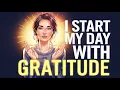 Start Your Day with Appreciation Powerful Gratitude Affirmations