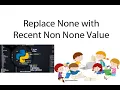 Python In a list replace None with most recent non None value