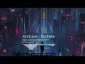 Archive - Bullets (Marius de Vries Radio Mix) [Instrumental Edit]