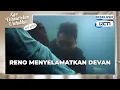 #eps229a RENO MENYELAMATKAN DEVAN | KAU DITAKDIRKAN UNTUKKU