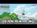 Lagu FULL Vesion | Hệ Thống Yêu Em 1000 Lần | Cay Vietsub