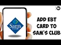 How To Add EBT Card To Sam s Club App 2024