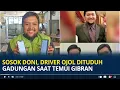 Download Lagu Sosok Doni Pratama, Driver Ojol Dituduh Gadungan saat Temui Gibran, Diancam Dihabisi