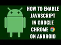 How to Enable JavaScript in Google Chrome on Android