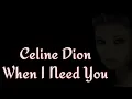 Celine Dion - When I Need You (lyrics) 90's Throwback