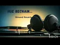 Hue Bechain I Romantic Song I Female Version I Slowed Reverb