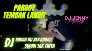 Download SIA SIA BERJUANG x SUDAH TAK CINTA BY DJ JENNY ANJHANY MP3