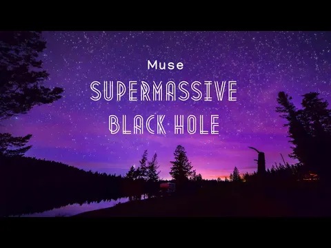 Download MP3 Vietsub | Supermassive Black Hole - Muse | Lyrics Video
