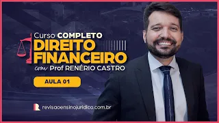 Direito Financeiro | Introdução do Direito Financeiro - Aula 01 (2024) | Com Renerio Castro