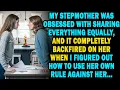 My Stepmother Was Obsessed With Sharing Everything Equally And It Actually Backfired On Her When
