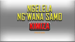 NGELELA NG WANA SAMO UJUMBE WA KIMIZA 2024 