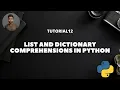 Tutorial 12 Comprehensions in Python List and Dictionary Comprehension