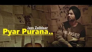 Pyar Purana | Jass Zaildaar | New Punjabi Song | Mix Singh | Lyrics | Latest Punjabi Songs 2018