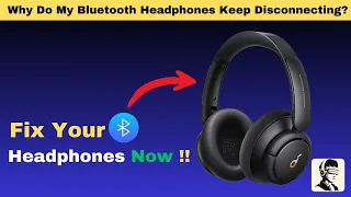 Why Do My Bluetooth Headphones Keep Disconnecting Here s How to Fix It