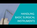 Handling basic surgical instruments