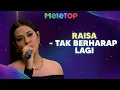Download Lagu Raisa - Tak Berharap Lagi | MeleTOP | Nabil \u0026 Namie