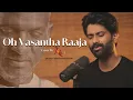 Download Lagu Oh Vasantha Raja ( cover ) | Anand Aravindakshan | Ilayaraja-spb