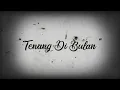 Download Lagu Senandung - Tenang Di Bulan ( lyrics video )