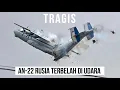 Lagu Pesawat Transport AN-22 Rusia Terbelah dan Jatuh