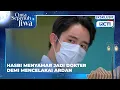 #eps60 Hasbi menyamar jadi dokter demi menghabiskan nyawa Ardan?𝐂𝐢𝐧𝐭𝐚 𝐒𝐞𝐩𝐞𝐧𝐮𝐡 𝐉𝐢𝐰𝐚 20.15 RCTI