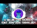 DJ MILLION STARS BREAKBEAT REMIX FULL BEAT TERBARU 2024