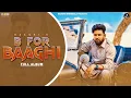 Download Lagu B for Baaghi (Official Album) Baaghi | Latest Punjabi Songs 2024 | New Punjabi Songs 2024 |