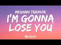 Download Lagu Meghan Trainor - Like I'm Gonna Lose You (Lyrics) ft. John Legend