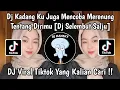 Download Lagu DJ KADANG KU JUGA MENCOBA MERENUNG TENTANG DIRIMU SOUND DJ MANIA || DJ VIRAL TIKTOK YANG KALIAN CARI