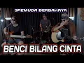 Download Lagu BBC ( BENCI BILANG CINTA ) - RADJA || 3PEMUDA BERBAHAYA COVER