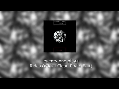 Download MP3 twenty one pilots - Ride (Clean Radio Edit)