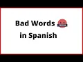 Learn How to say Bad Words in Spanish Curse Words in Spanish