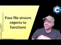 Passing file stream objects to functions Updated