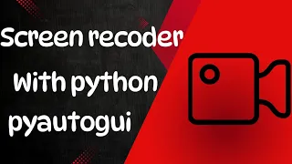 How to Create a Screen Recorder in Python Step-by-Step Tutorial python programming