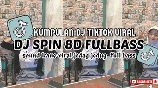 dj spin 8d fullbass viral terbaru 2024 dj music terbaru cocok untuk cek sound