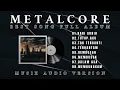 Download Lagu METALCORE BEST SONG ALBUM || INDONESIA METALCORE || AUDIO VERSION